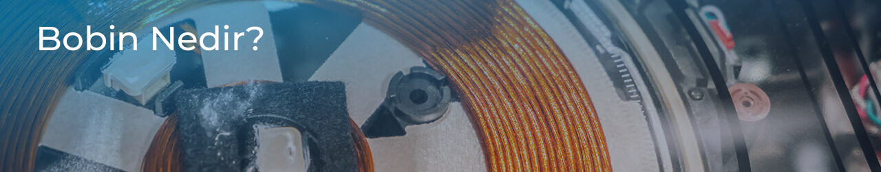 Bobin Nedir?