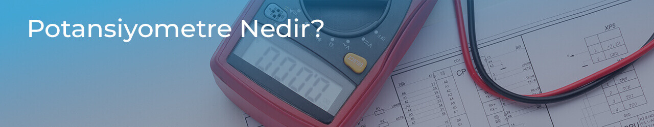 Potansiyometre Nedir?