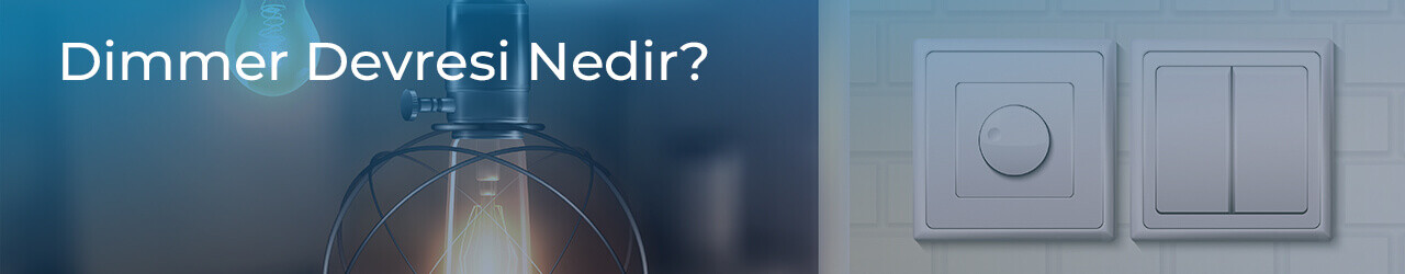 Dimmer Devresi Nedir?