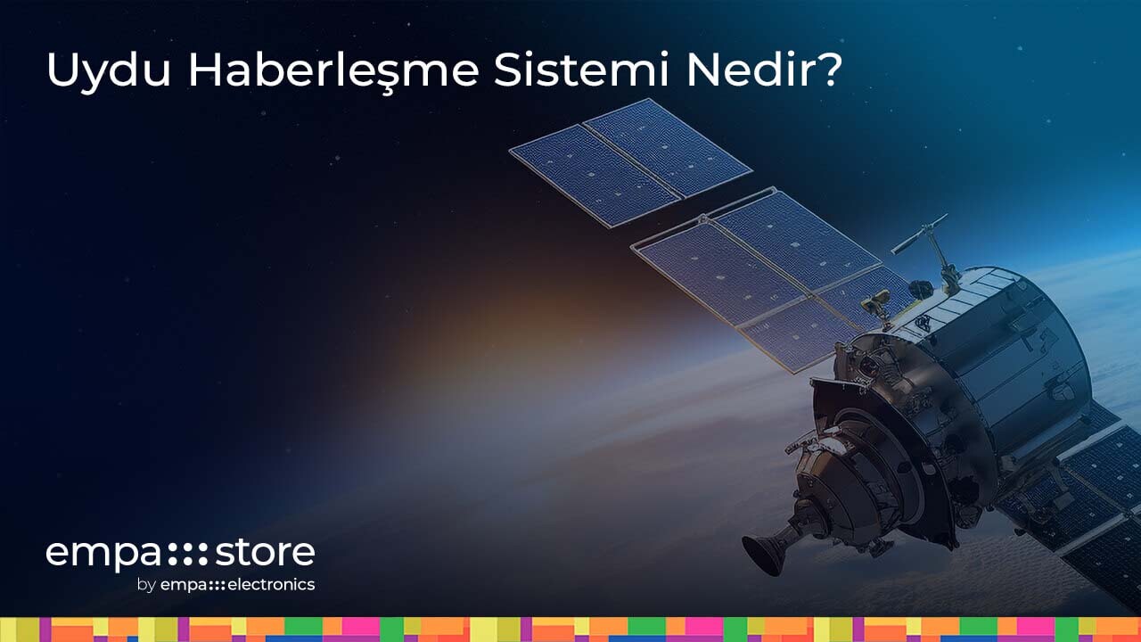 Uydu Haberleşme Sistemi Nedir?​