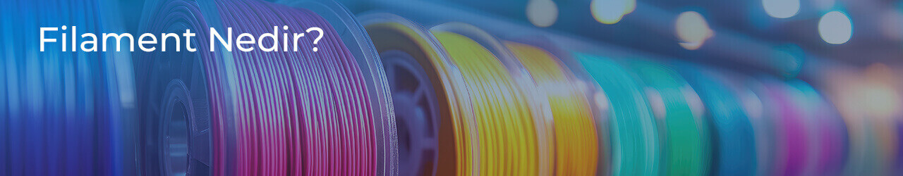 Filament Nedir?