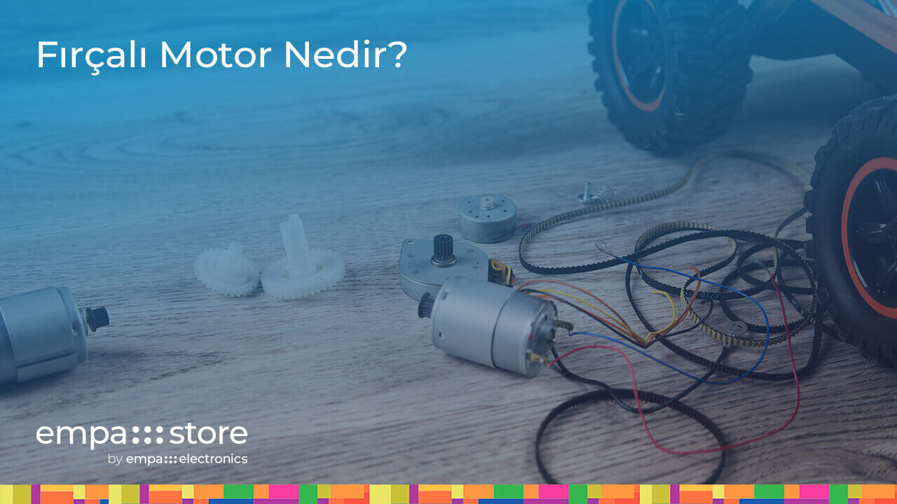 Fırçalı Motor Nedir?